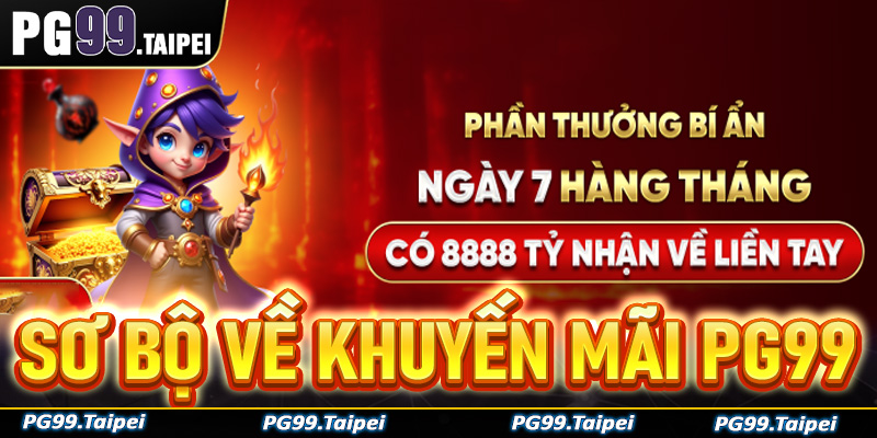Giới thiệu sơ bộ về chương trình khuyến mãi PG99