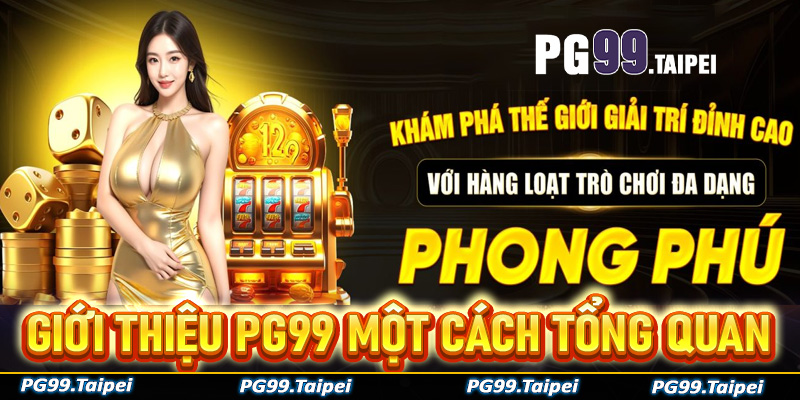 Giới thiệu PG99 một cách tổng quan chung