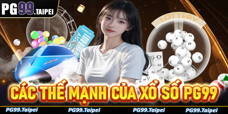 Các thế mạnh của sân chơi cá cược đỏ đẻ mang tên xổ số PG99